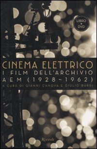 Cinema elettrico. I film dell'archivio AEM (1928-1962)
