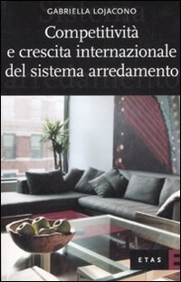 Competitivit&agrave; e crescita internazionale del sistema arredamento