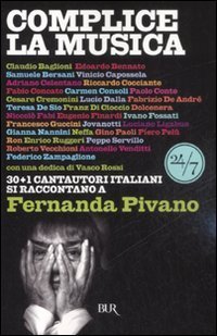 Complice la musica. 30+1 cantautori italiani si raccontano a Fernanda Pivano