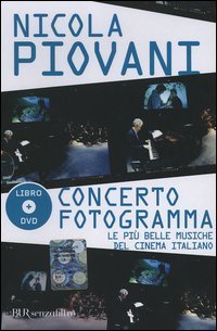 Concerto fotogramma. Le pi&ugrave; belle musiche del cinema italiano