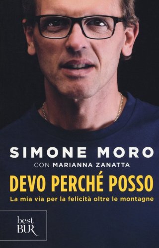 Devo perch&eacute; posso. La mia via per la felicit&agrave; oltre le montagne