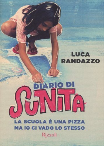 Diario di Sunita. La scuola &egrave; una pizza ma io ci vado lo stesso