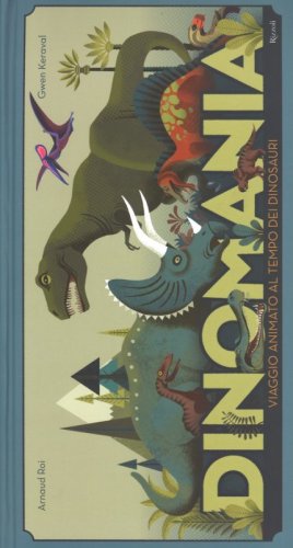 Dinomania. Viaggio animato al tempo dei dinosauri. Libro pop-up