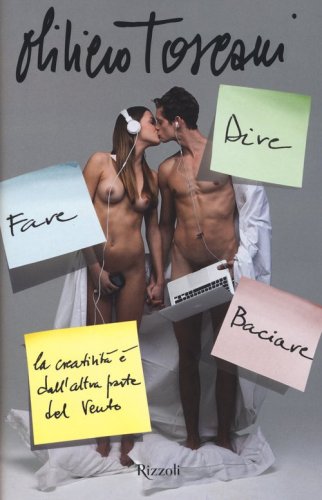 Dire fare baciare. La creativit&agrave; &egrave; dall'altra parte del vento