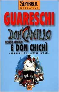 Don Camillo e don Chich&igrave;. Mondo piccolo. Don Camillo e i giovani d'oggi