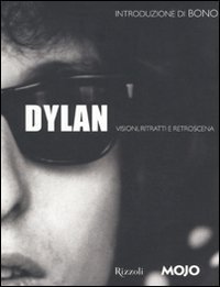 Dylan. Visioni, ritratti e retroscena