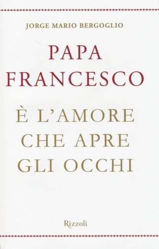 &Egrave; l'amore che apre gli occhi