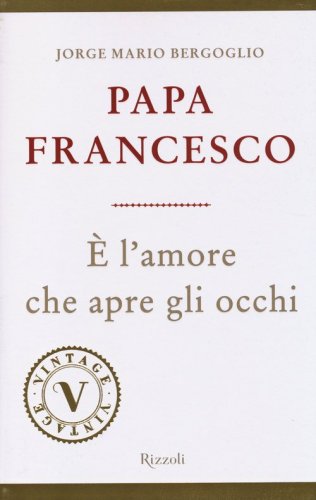 &Egrave; l'amore che apre gli occhi