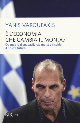 &Egrave; l'economia che cambia il mondo. Quando la disuguaglianza mette a rischio il nostro futuro