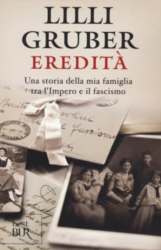 Eredit&agrave;. Una storia della mia famiglia tra l'Impero e il fascismo