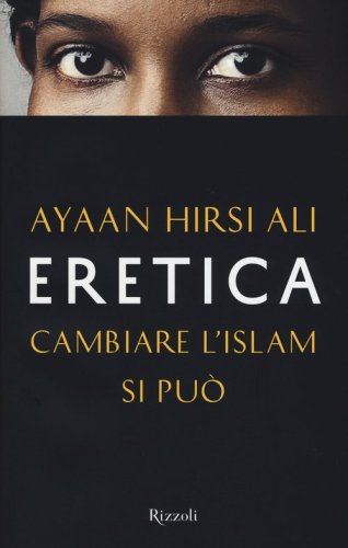 Eretica. Cambiare l'Islam si pu&ograve;