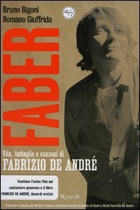 Faber. Vita, battaglie e canzoni di Fabrizio De Andr&eacute;. DVD