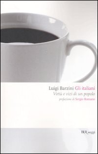 Gli italiani. Virt&ugrave; e vizi di un popolo