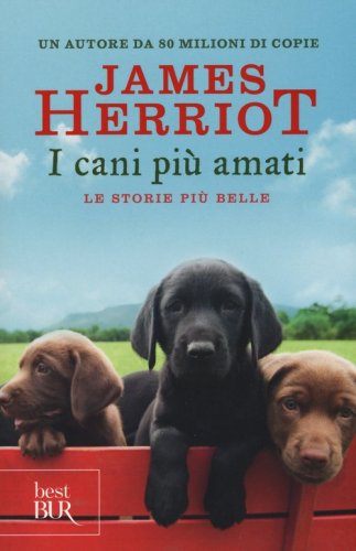 I cani pi&ugrave; amati. Le storie pi&ugrave; belle