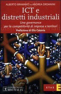 ICT e distretti industriali. Una governance per la competitivit&agrave; di imprese e territori