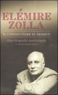 Il conoscitore di segreti. Una biografia intellettuale di Grazia Marchian&ograve;