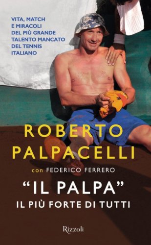 &laquo;Il Palpa&raquo;. Il pi&ugrave; forte di tutti