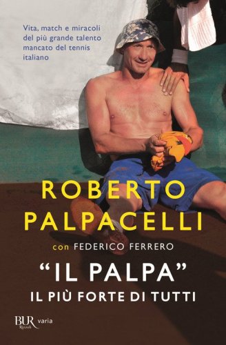 &laquo;Il Palpa&raquo;. Il pi&ugrave; forte di tutti