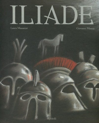 Iliade. La guerra di Troia