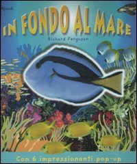 In fondo al mare. Libro pop-up