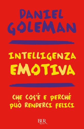 Intelligenza emotiva. Che cos'&egrave; e perch&eacute; pu&ograve; renderci felici
