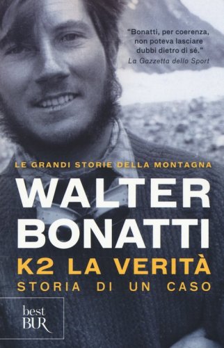 K2. La verit&agrave;. Storia di un caso