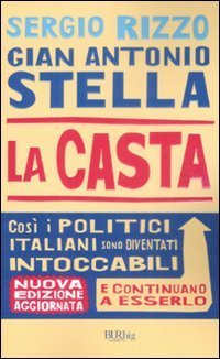 La casta. Perch&eacute; i politici italiani continuano a essere intoccabili