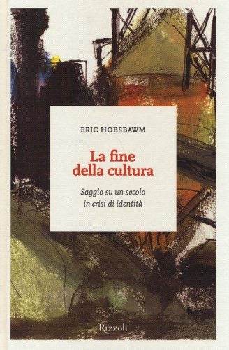 La fine della cultura. Saggio su un secolo in crisi d'identit&agrave;