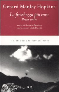La freschezza pi&ugrave; cara. Poesie scelte