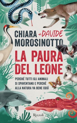 La paura del leone. Perch&eacute; tutti gli animali si spaventano e perch&eacute; alla natura va bene cos&igrave;