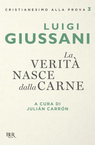 La verit&agrave; nasce dalla carne