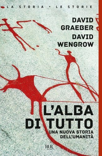 L'alba di tutto. Una nuova storia dell'umanit&agrave;