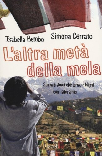L'altra met&agrave; della mela. Storia di Amrit che torna in Nepal con i suoi amici