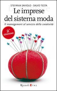 Le imprese del sistema moda. Il management al servizio della creativit&agrave;