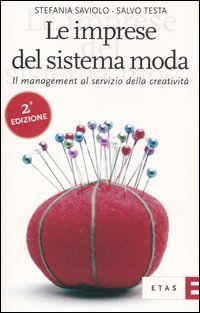 Le imprese del sistema moda. Il management al servizio della creativit&agrave;