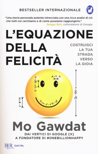L'equazione della felicit&agrave;. Costruisci la tua strada verso la gioia