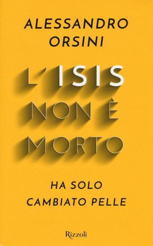 L'Isis non &egrave; morto. Ha solo cambiato pelle