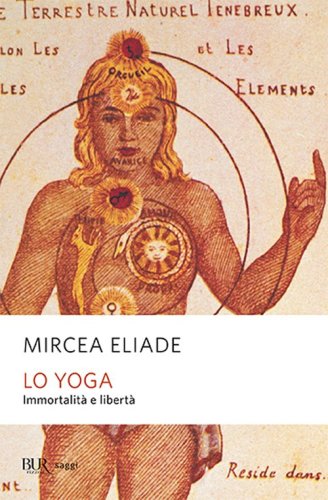 Lo yoga. Immortalit&agrave; e libert&agrave;