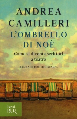 L'ombrello di No&egrave;. Come si diventa scrittori a teatro