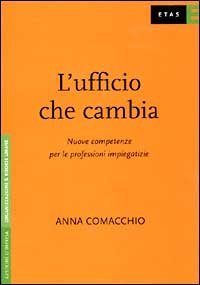 L'ufficio che cambia. Nuove competenze per le professioni impiegatizie