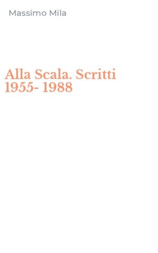Alla Scala. Scritti 1955-1988