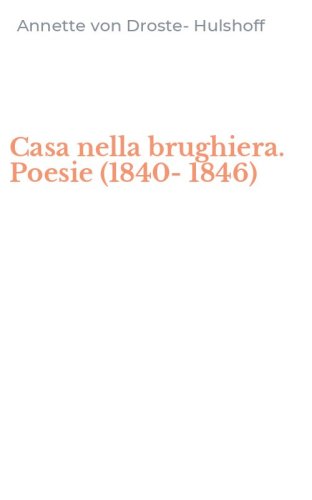 Casa nella brughiera. Poesie (1840-1846)