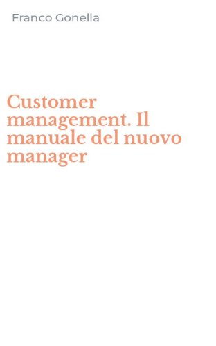 Customer management. Il manuale del nuovo manager