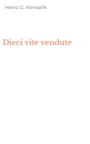 Dieci vite vendute