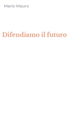 Difendiamo il futuro