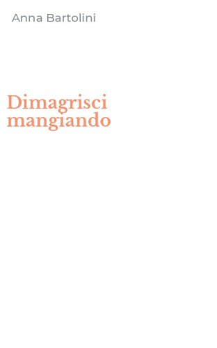 Dimagrisci mangiando