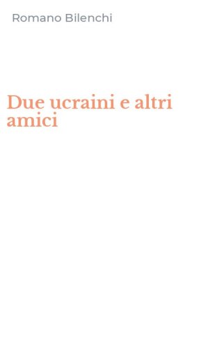 Due ucraini e altri amici