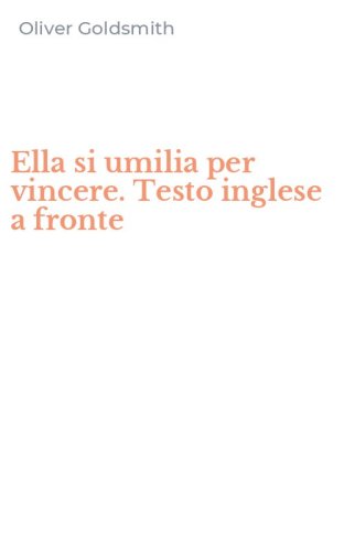 Ella si umilia per vincere. Testo inglese a fronte