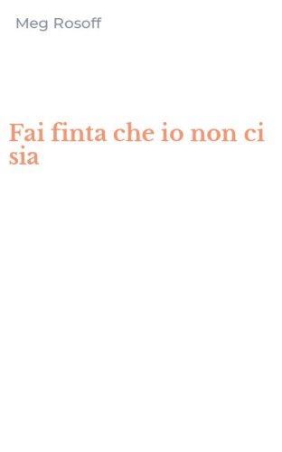 Fai finta che io non ci sia