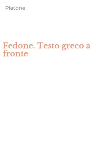 Fedone. Testo greco a fronte